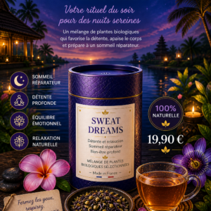 INFUSION PLANTES ET FELURS BIO    Sweat dreams